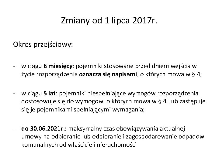 Zmiany od 1 lipca 2017 r. Okres przejściowy: - w ciągu 6 miesięcy: pojemniki