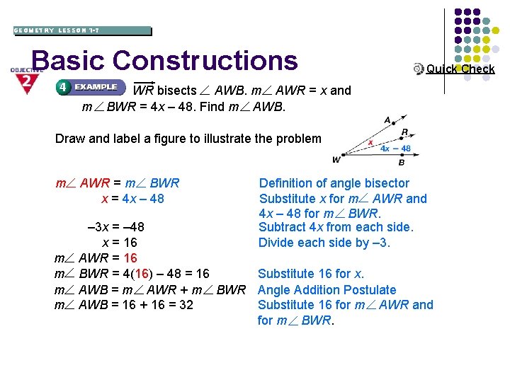 GEOMETRY LESSON 1 -7 Basic Constructions Quick Check WR bisects AWB. m AWR =