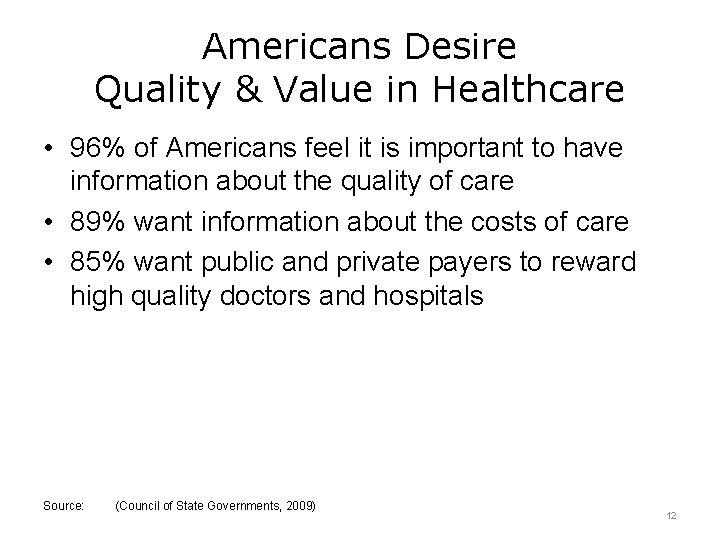 Americans Desire Quality & Value in Healthcare • 96% of Americans feel it is