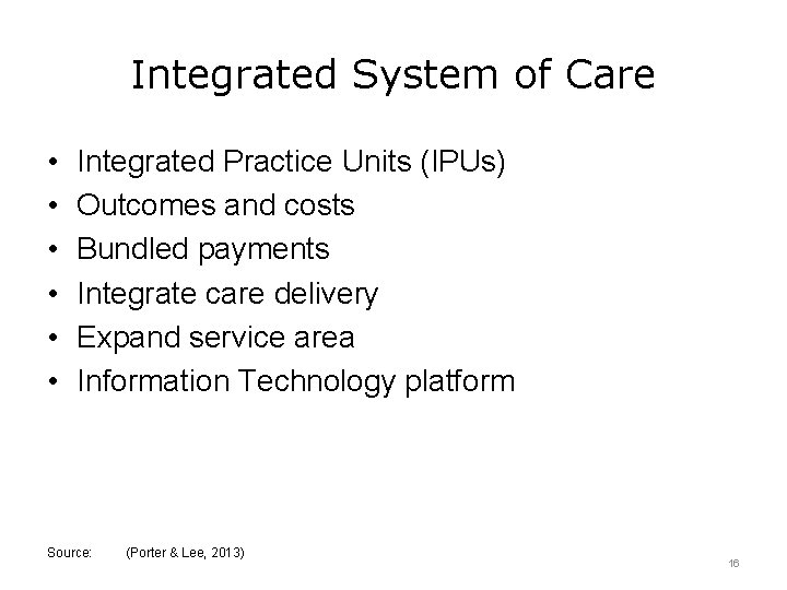 Integrated System of Care • • • Integrated Practice Units (IPUs) Outcomes and costs