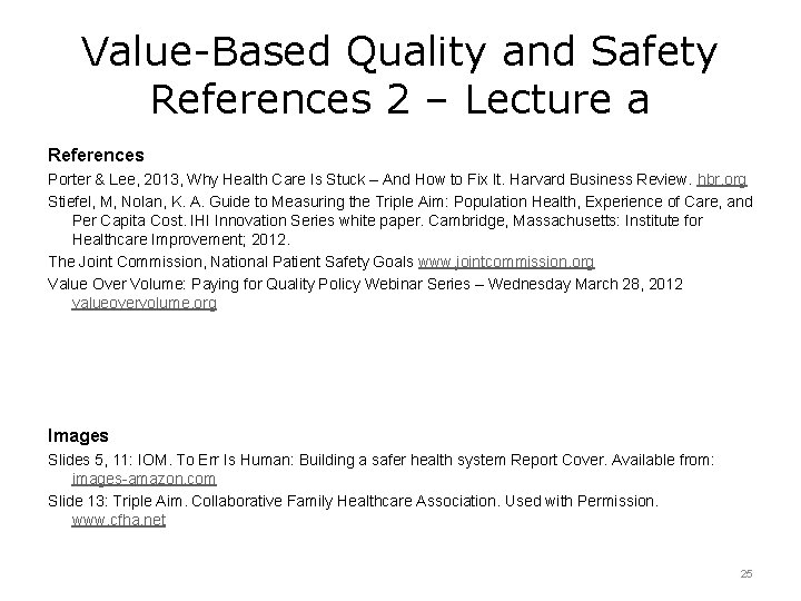 Value-Based Quality and Safety References 2 – Lecture a References Porter & Lee, 2013,