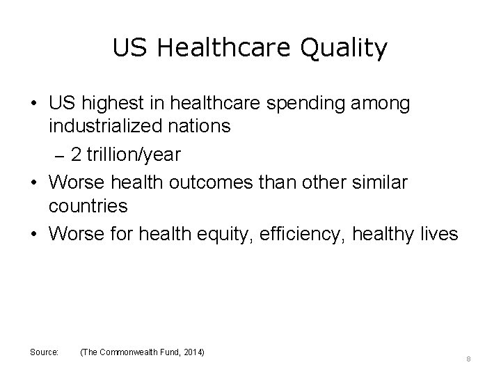 US Healthcare Quality • US highest in healthcare spending among industrialized nations – 2