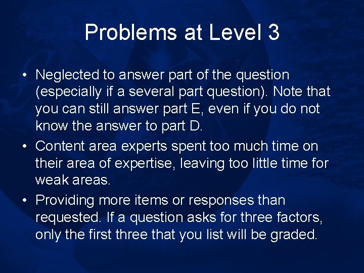 Problems at Level 3 • Neglected to answer part of the question (especially if