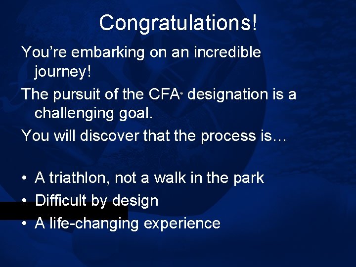 Congratulations! You’re embarking on an incredible journey! The pursuit of the CFA designation is