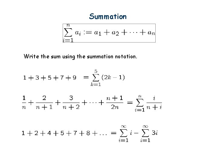 Summation Write the sum using the summation notation. 