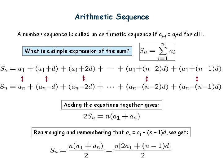 Arithmetic Sequence A number sequence is called an arithmetic sequence if a i+1 =