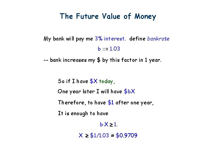 The Future Value of Money My bank will pay me 3% interest. define bankrate