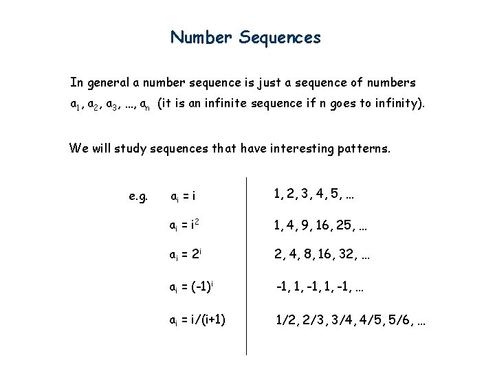 Number Sequences In general a number sequence is just a sequence of numbers a