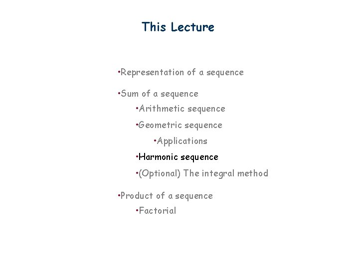 This Lecture • Representation of a sequence • Sum of a sequence • Arithmetic