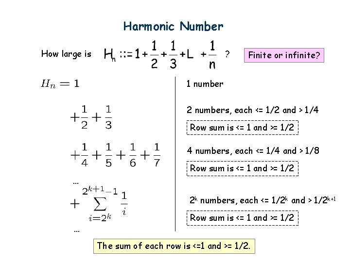 Harmonic Number How large is ? Finite or infinite? 1 number 2 numbers, each