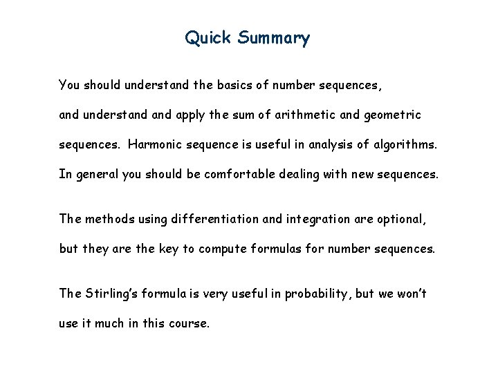 Quick Summary You should understand the basics of number sequences, and understand apply the