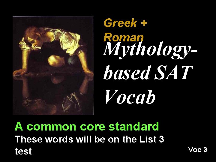 Greek + Roman Mythologybased SAT Vocab A common core standard These words will be