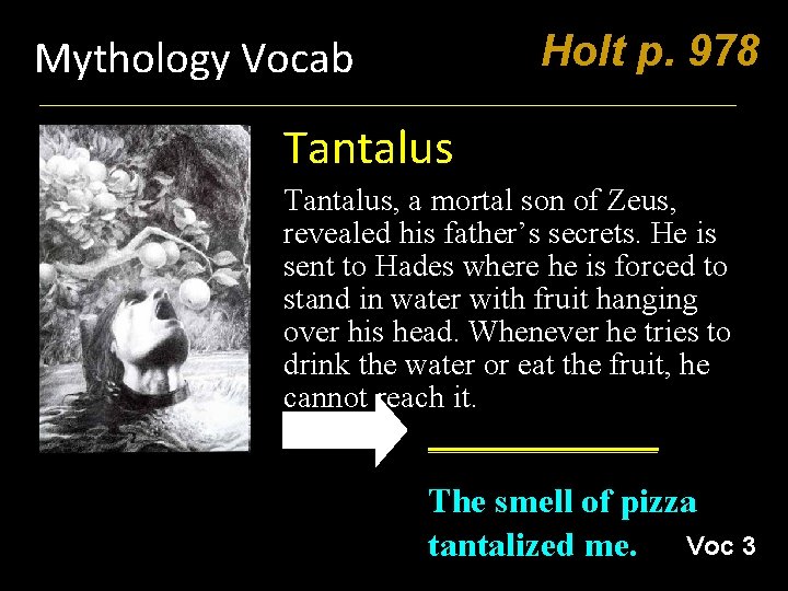 Holt p. 978 Mythology Vocab Tantalus, a mortal son of Zeus, revealed his father’s