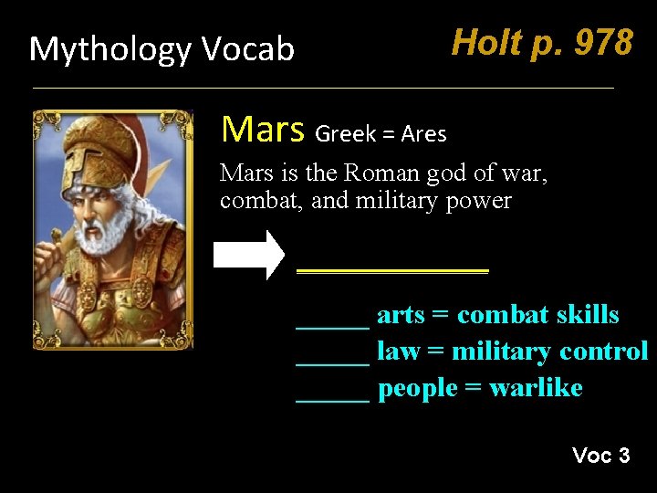 Holt p. 978 Mythology Vocab Mars Greek = Ares Mars is the Roman god