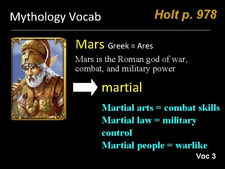 Holt p. 978 Mythology Vocab Mars Greek = Ares Mars is the Roman god