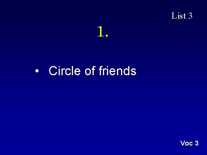 1. List 3 • Circle of friends Voc 3 