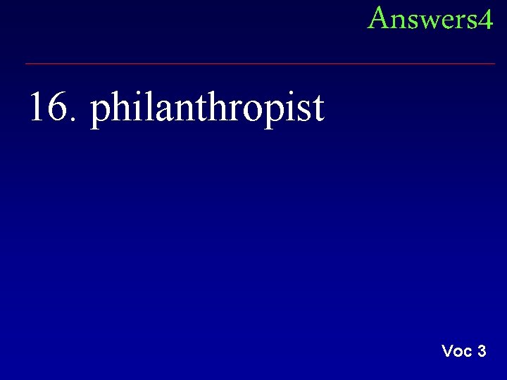 Answers 4 16. philanthropist Voc 3 