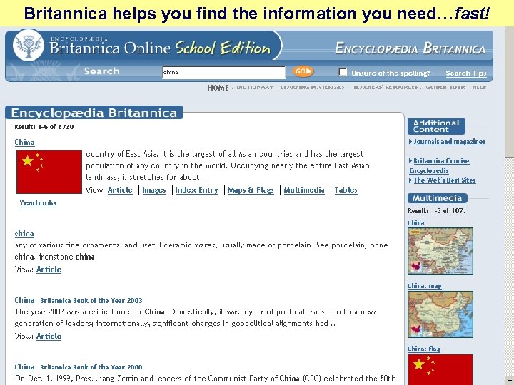 Britannica helps you find the information you need…fast! 