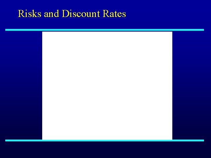 Risks and Discount Rates 