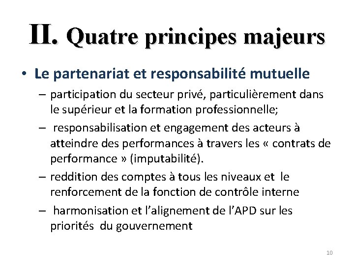 II. Quatre principes majeurs • Le partenariat et responsabilité mutuelle – participation du secteur