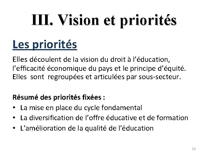 III. Vision et priorités Les priorités Elles découlent de la vision du droit à