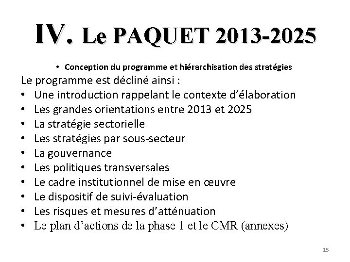 IV. Le PAQUET 2013 -2025 • Conception du programme et hiérarchisation des stratégies Le