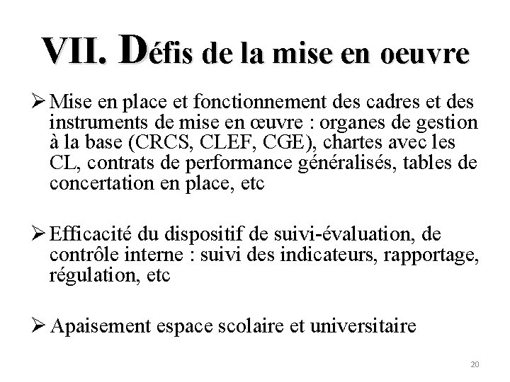 VII. Défis de la mise en oeuvre Ø Mise en place et fonctionnement des