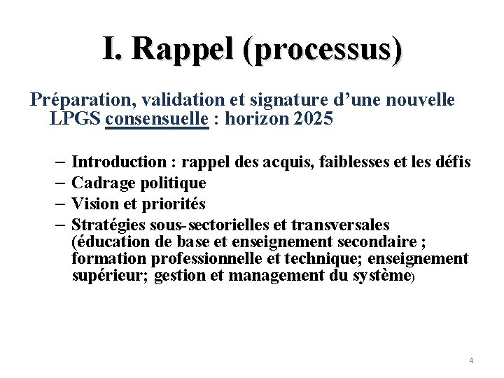 I. Rappel (processus) Préparation, validation et signature d’une nouvelle LPGS consensuelle : horizon 2025