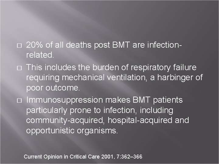 � � � 20% of all deaths post BMT are infectionrelated. This includes the