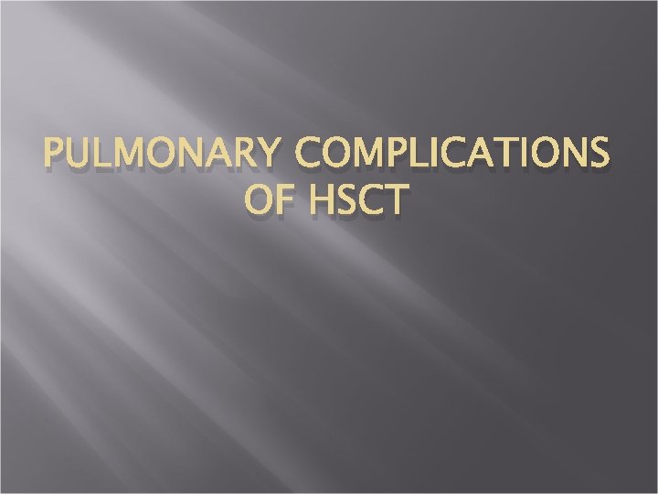 PULMONARY COMPLICATIONS OF HSCT 