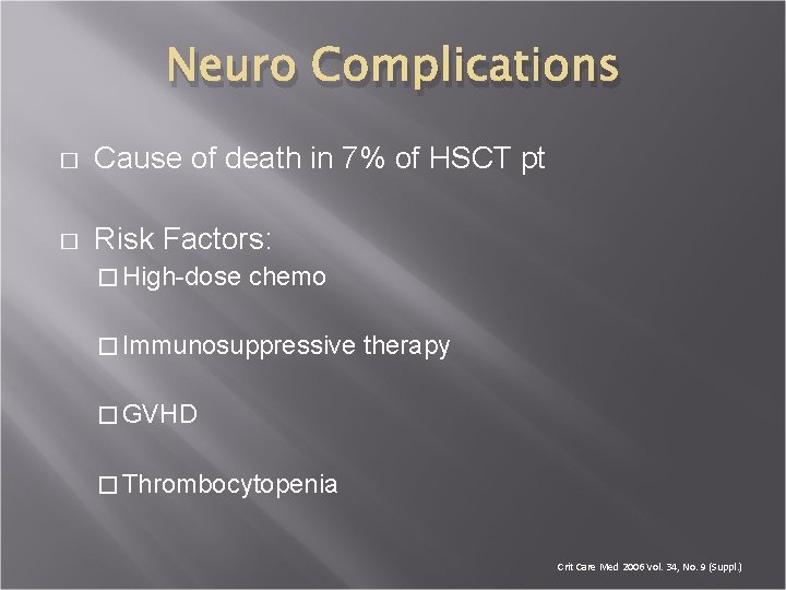 Neuro Complications � Cause of death in 7% of HSCT pt � Risk Factors: