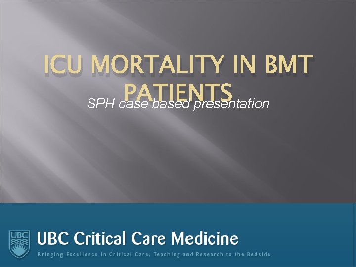 ICU MORTALITY IN BMT PATIENTS SPH case based presentation 