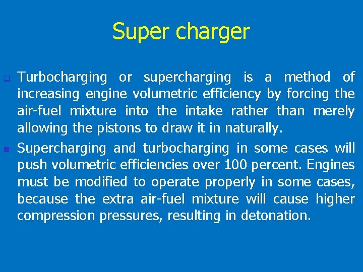 Super charger q n Turbocharging or supercharging is a method of increasing engine volumetric