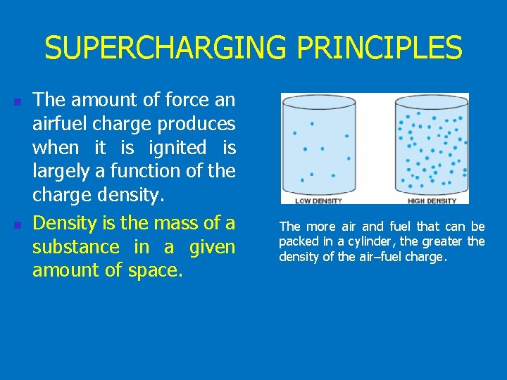SUPERCHARGING PRINCIPLES n n The amount of force an airfuel charge produces when it
