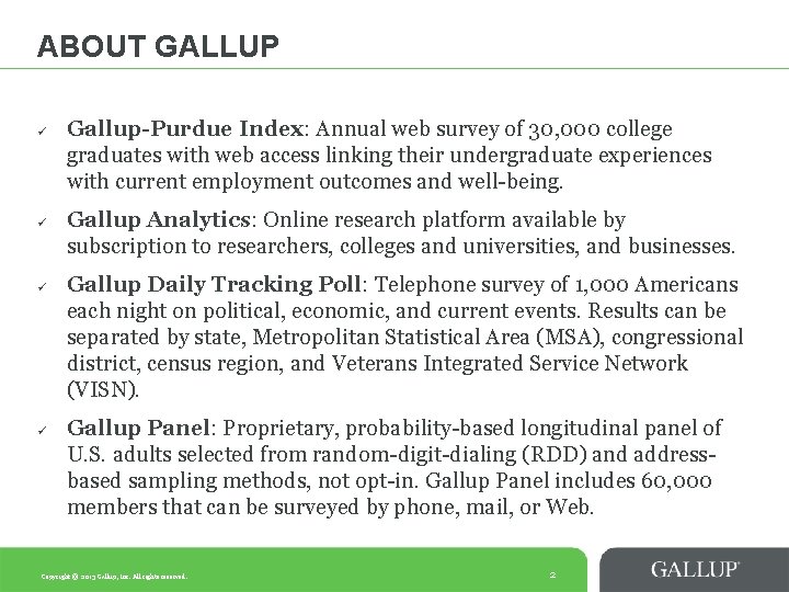 ABOUT GALLUP Gallup-Purdue Index: Annual web survey of 30, 000 college graduates with web