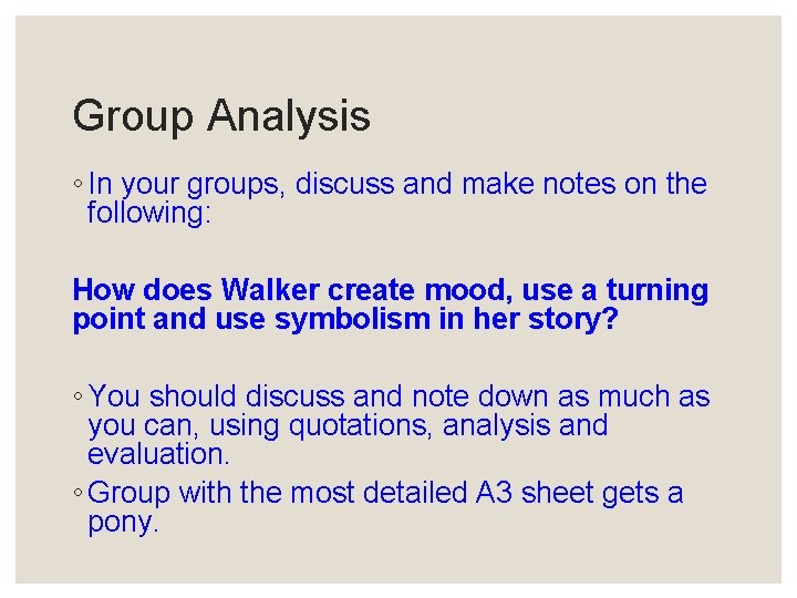 Group Analysis ◦ In your groups, discuss and make notes on the following: How