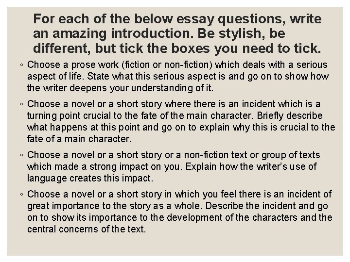 For each of the below essay questions, write an amazing introduction. Be stylish, be For each of the below essay questions, write an amazing introduction. Be stylish, be