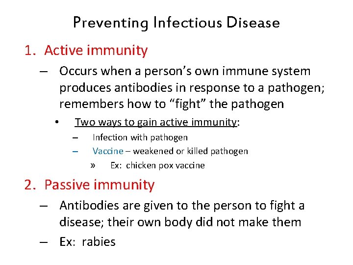 Preventing Infectious Disease 1. Active immunity – Occurs when a person’s own immune system