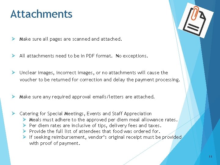 Attachments Ø Make sure all pages are scanned and attached. Ø All attachments need