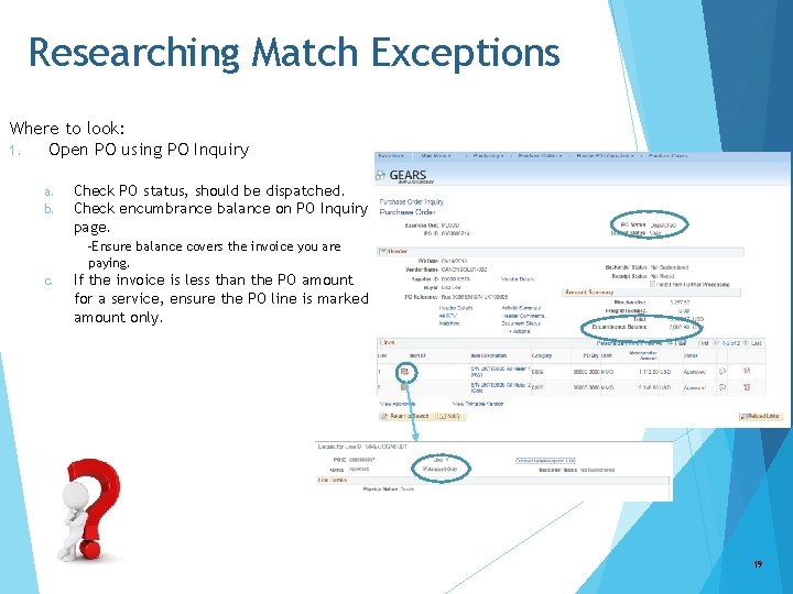 Researching Match Exceptions Where to look: 1. Open PO using PO Inquiry a. b.