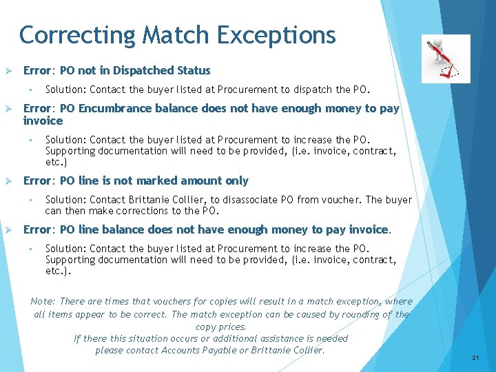 Correcting Match Exceptions Ø Error: PO not in Dispatched Status • Ø Error: PO