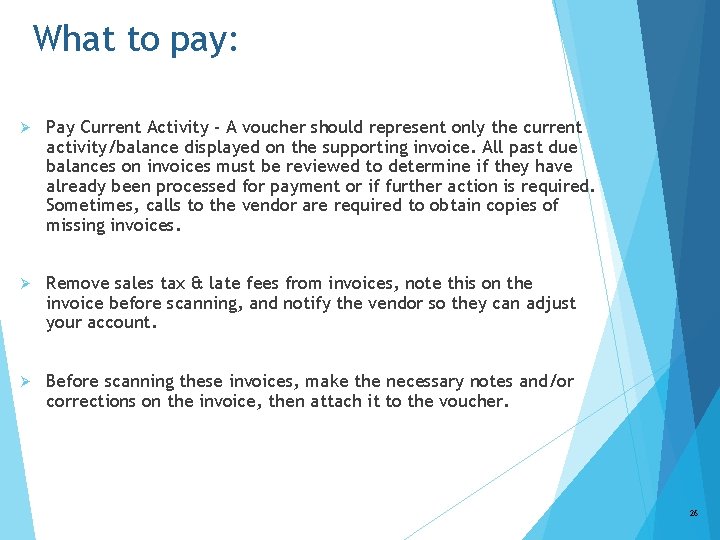 What to pay: Ø Pay Current Activity - A voucher should represent only the