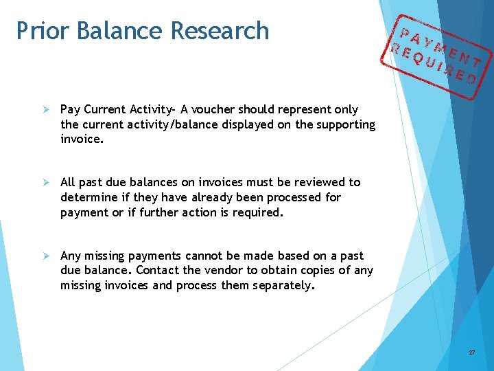 Prior Balance Research Ø Pay Current Activity- A voucher should represent only the current