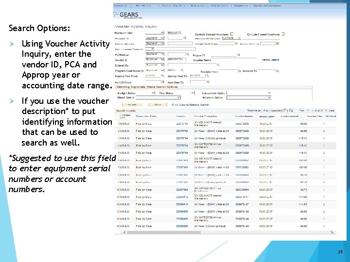 Search Options: Ø Using Voucher Activity Inquiry, enter the vendor ID, PCA and Approp