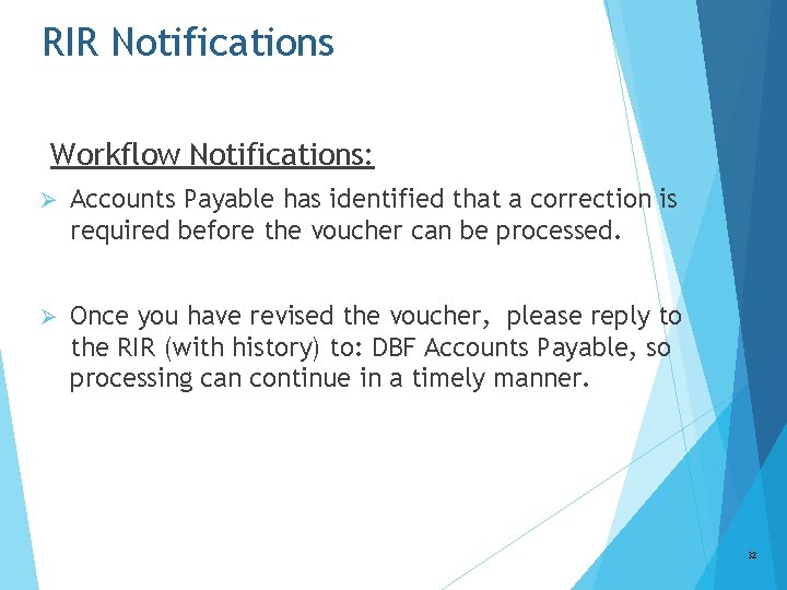 RIR Notifications Workflow Notifications: Ø Accounts Payable has identified that a correction is required