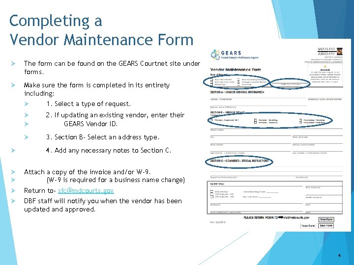 Completing a Vendor Maintenance Form Ø The form can be found on the GEARS