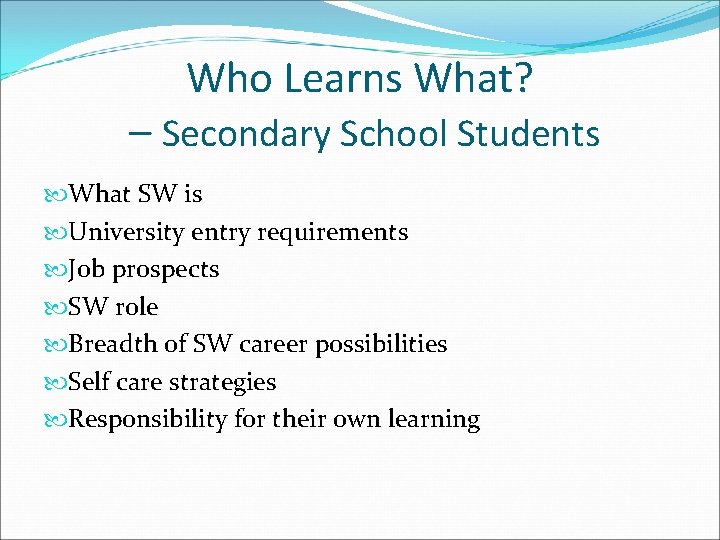 Who Learns What? – Secondary School Students What SW is University entry requirements Job