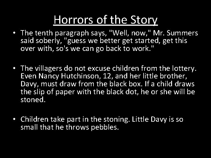 Horrors of the Story • The tenth paragraph says, "Well, now, " Mr. Summers