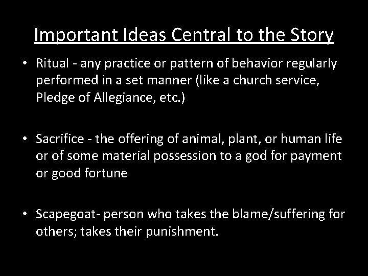 Important Ideas Central to the Story • Ritual - any practice or pattern of