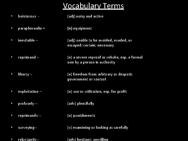Vocabulary Terms • boisterous - (adj) noisy and active • paraphernalia – (n) equipment